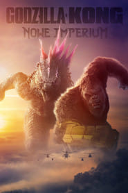 Godzilla i Kong: Nowe imperium Cały film - Gdzie obejrzeć online - Viderio