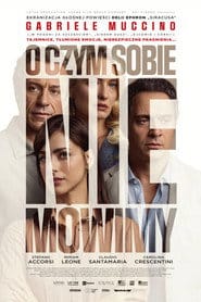 O czym sobie nie mówimy Cały film - Gdzie obejrzeć online - Viderio