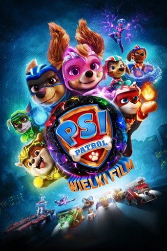 Psi Patrol: Wielki film Cały film - Gdzie obejrzeć online - Viderio
