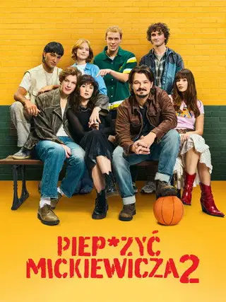 Piep*zyć Mickiewicza 2 Cały film - Gdzie obejrzeć online - Viderio