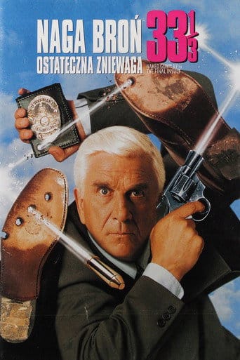 Naga broń 33 1/3: Ostateczna zniewaga Cały film - Gdzie obejrzeć online - Viderio