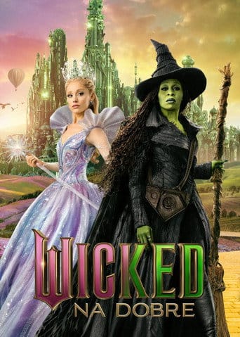 Wicked: na dobre Cały film - Gdzie obejrzeć online - Viderio
